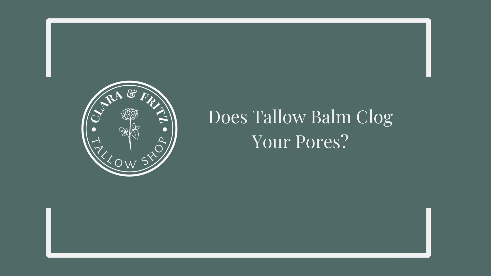 Does Tallow Balm Clog Your Pores?