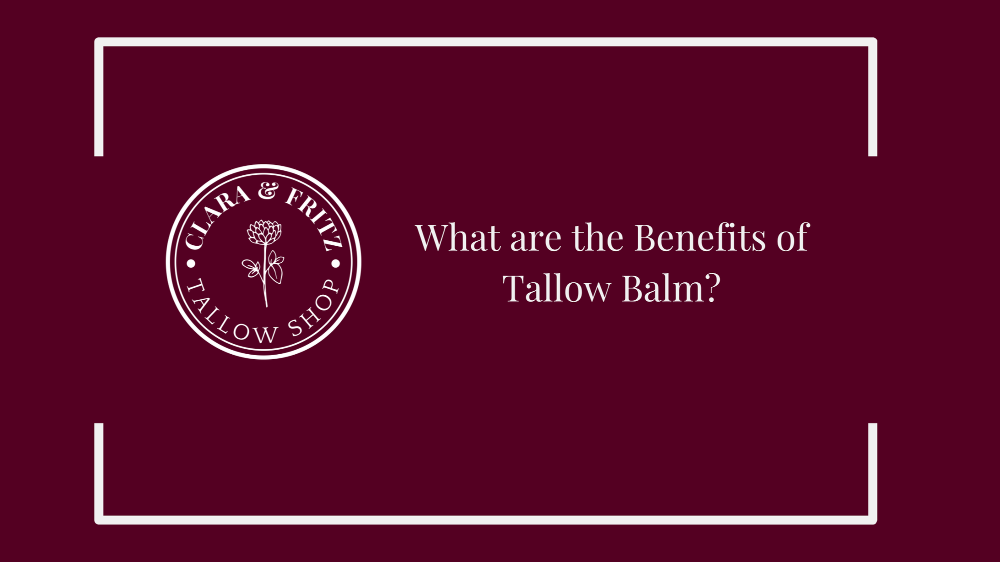 What are the Benefits of Tallow Balm?