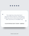 Customer review of Counterpane Tallow Night Cream, praising its effectiveness and likening skin appearance to glass after use.